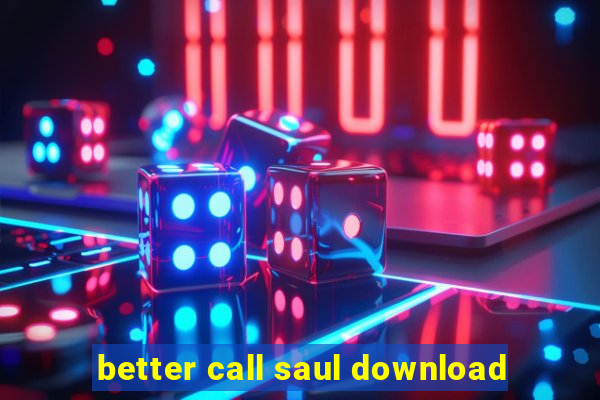 better call saul download