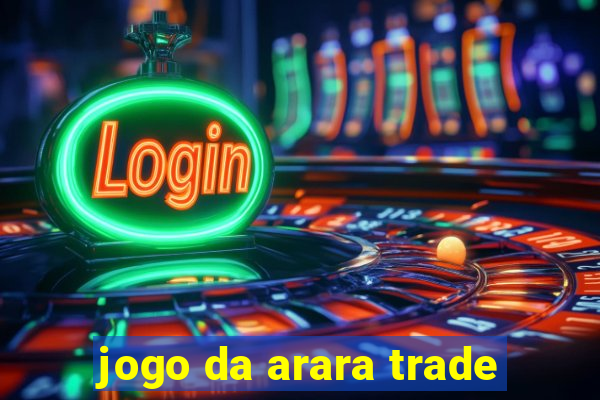 jogo da arara trade