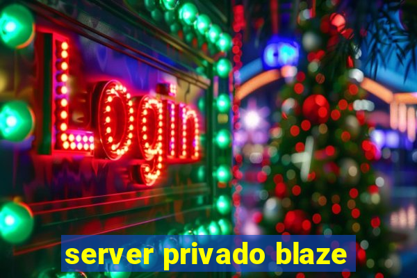 server privado blaze