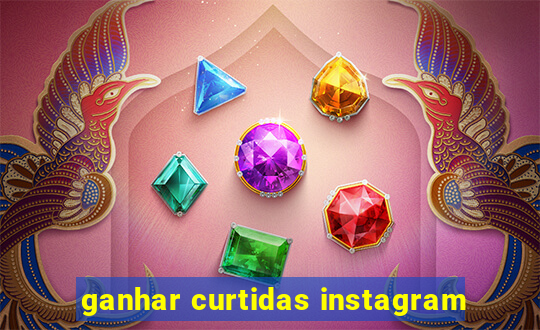 ganhar curtidas instagram