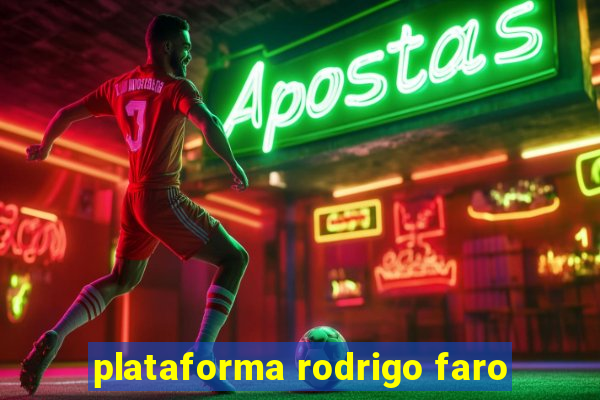 plataforma rodrigo faro