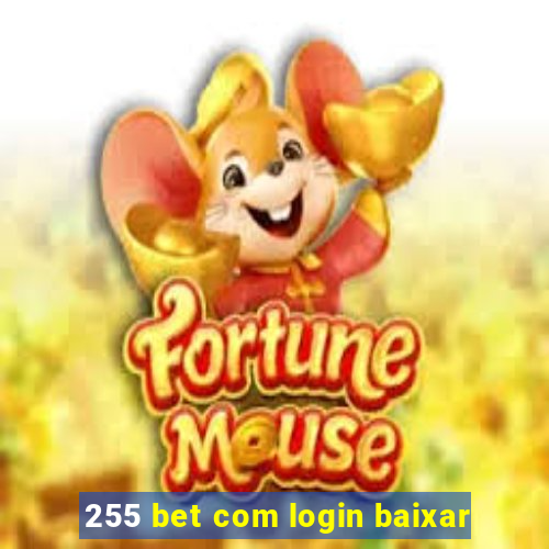 255 bet com login baixar