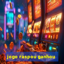 jogo raspou ganhou