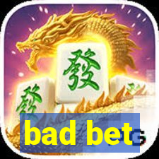 bad bet