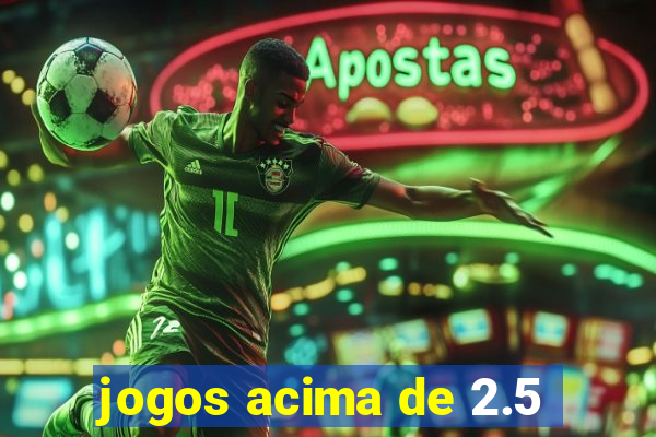 jogos acima de 2.5