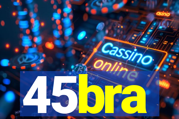 45bra