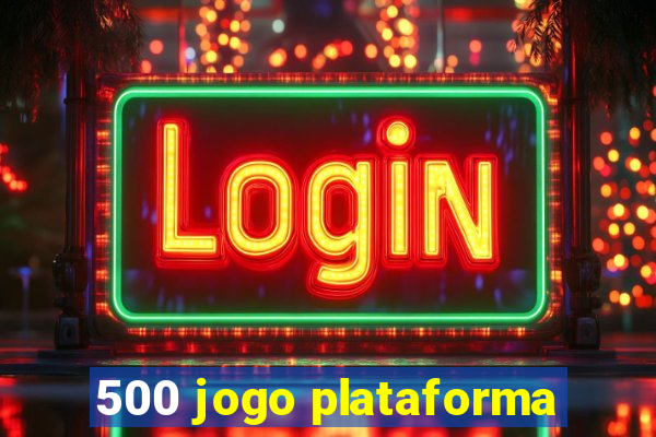 500 jogo plataforma