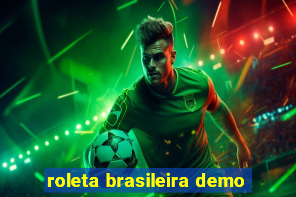 roleta brasileira demo