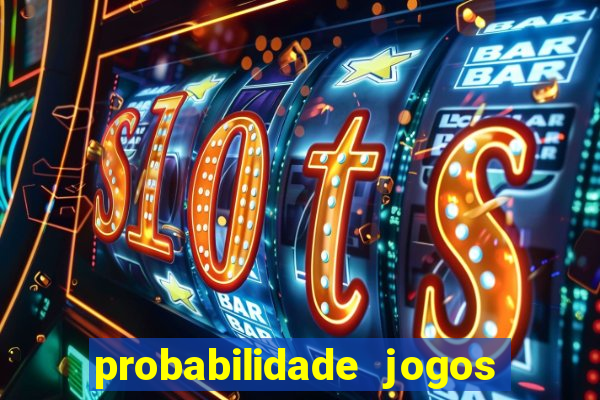 probabilidade jogos de futebol