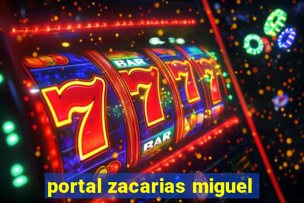 portal zacarias miguel