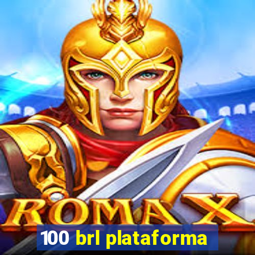 100 brl plataforma