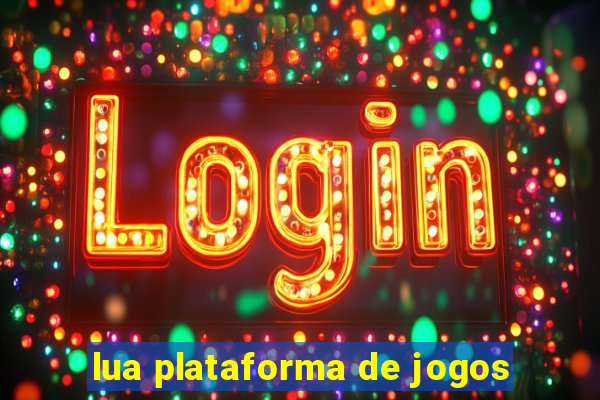 lua plataforma de jogos