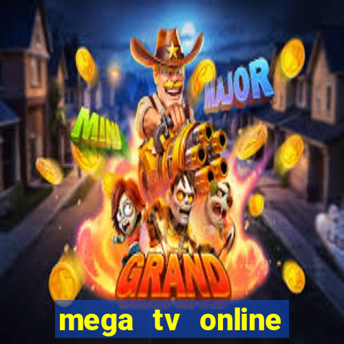 mega tv online gratis futebol ao vivo