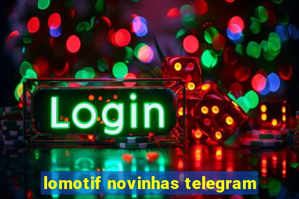 lomotif novinhas telegram