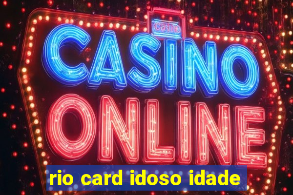 rio card idoso idade