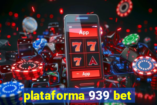 plataforma 939 bet