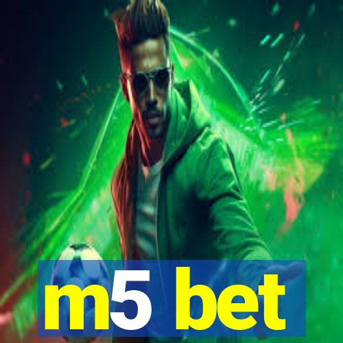 m5 bet