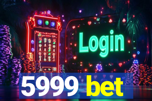 5999 bet