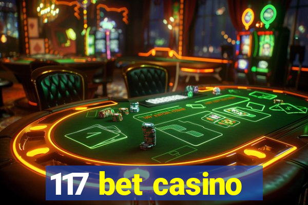 117 bet casino