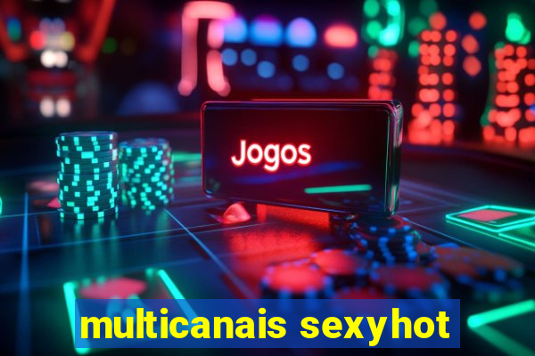 multicanais sexyhot