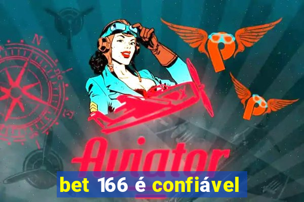 bet 166 é confiável