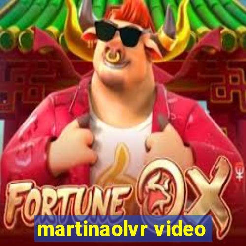 martinaolvr video