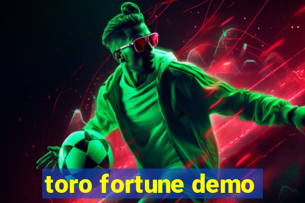 toro fortune demo