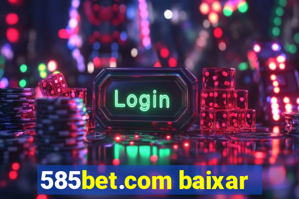 585bet.com baixar