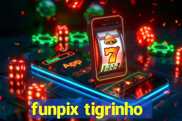 funpix tigrinho