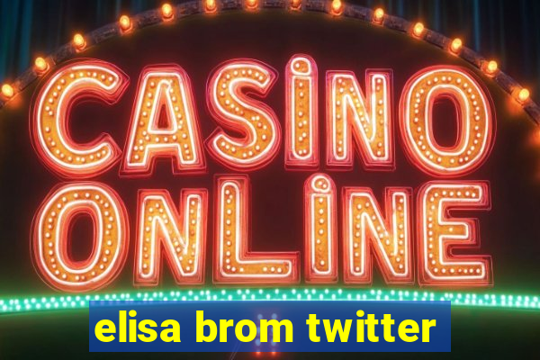 elisa brom twitter