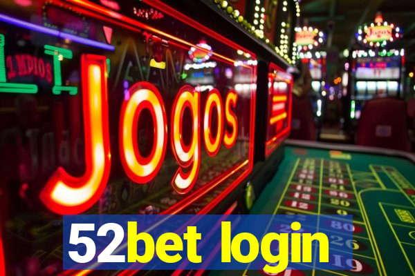 52bet login