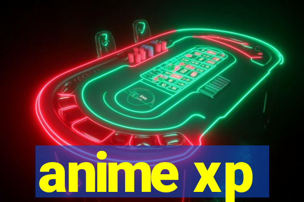 anime xp