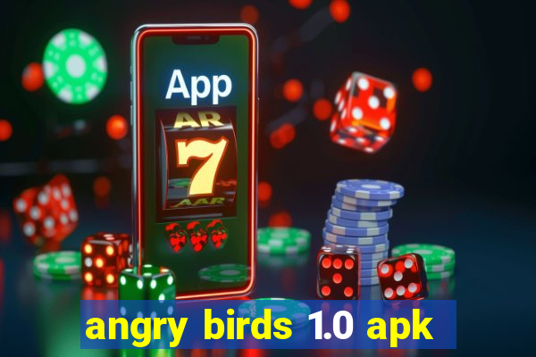 angry birds 1.0 apk