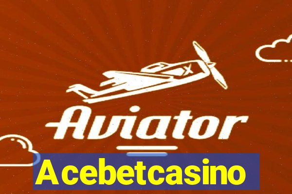 Acebetcasino