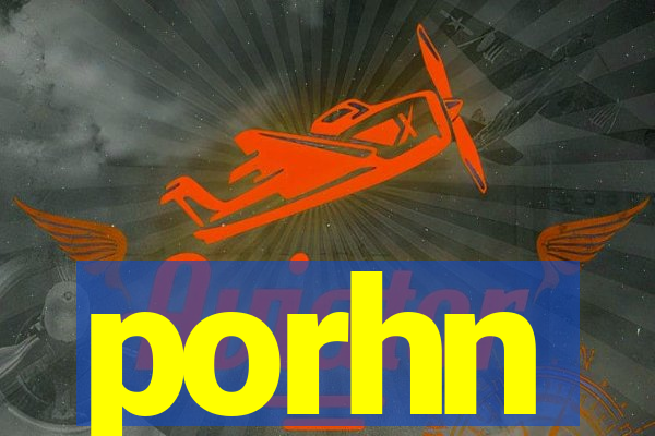 porhn