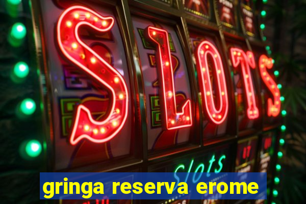 gringa reserva erome