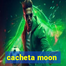 cacheta moon