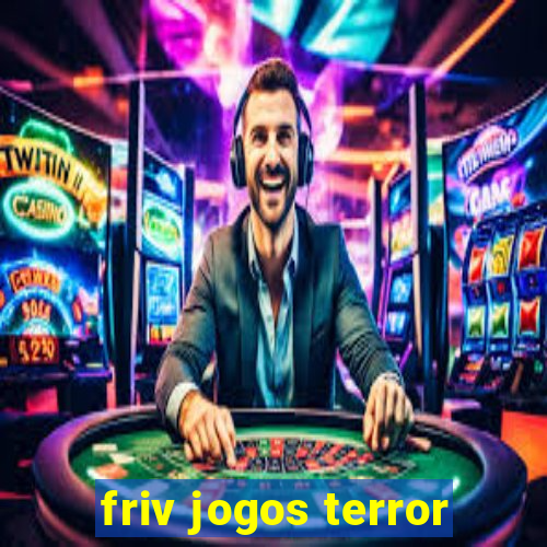 friv jogos terror