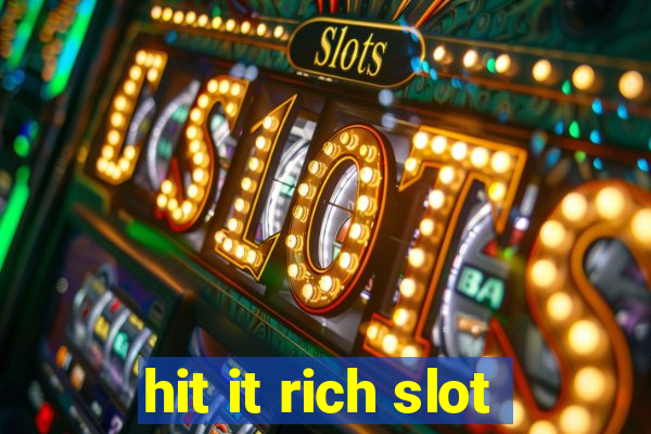 hit it rich slot