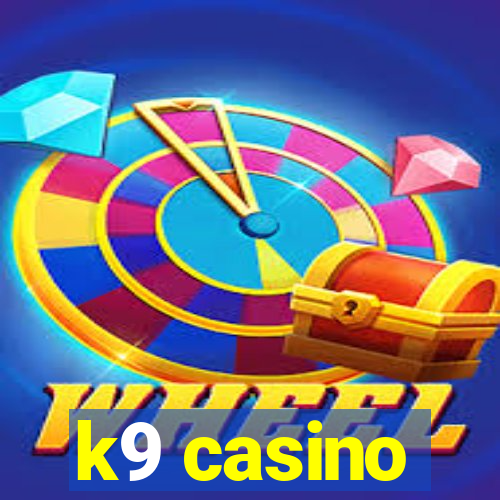 k9 casino