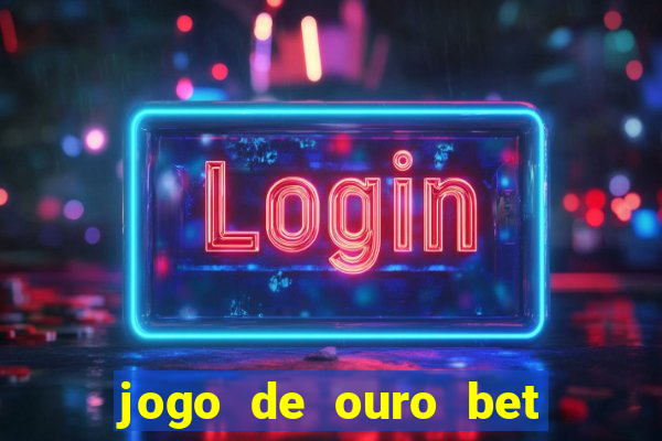 jogo de ouro bet código promocional