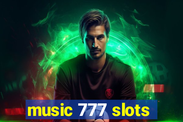 music 777 slots