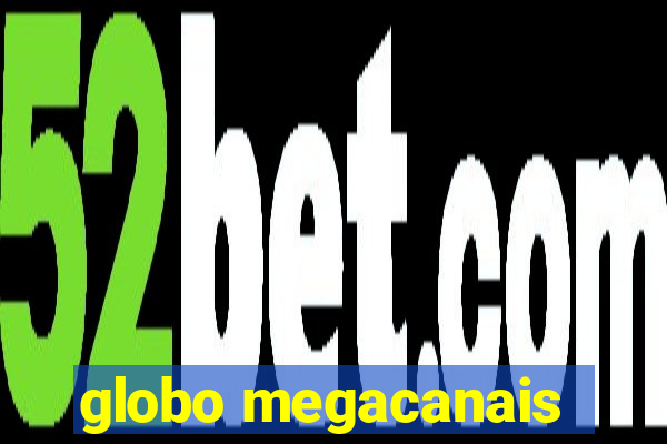 globo megacanais