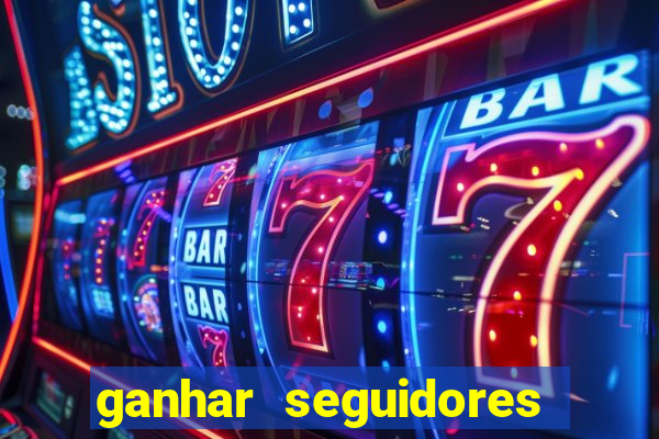 ganhar seguidores instagram gratis