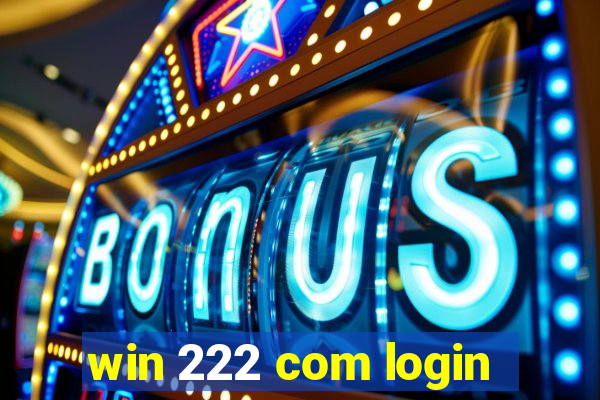 win 222 com login