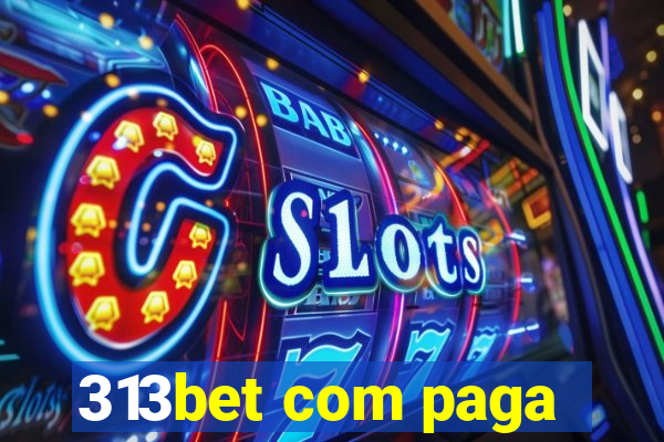 313bet com paga