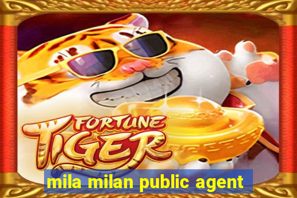 mila milan public agent