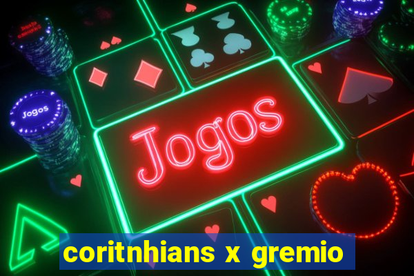 coritnhians x gremio