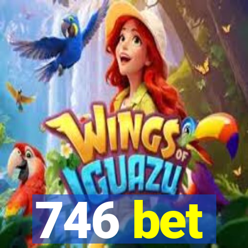 746 bet