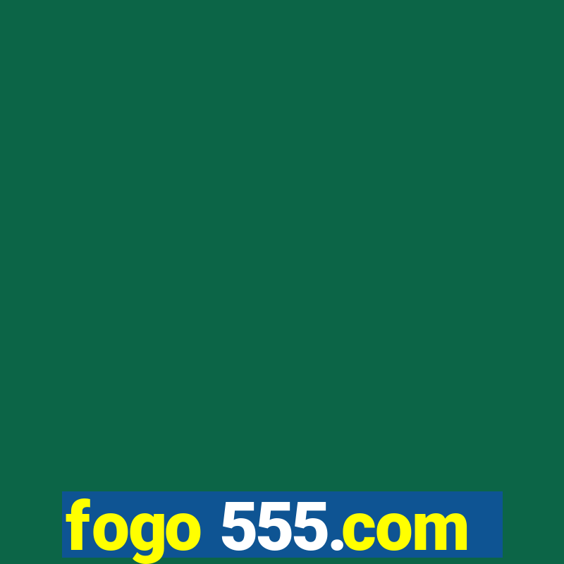 fogo 555.com